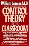 Control Theory in the Classroom (006096085X) by Glasser, William