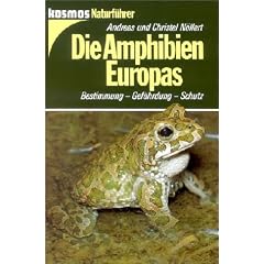 Die Amphibien Europas: Bestimmung, Gef�hrdung, Schutz