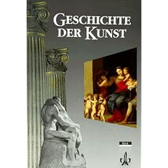Geschichte der Kunst. Malerei, Plastik, Architektur im europ�ischen Kontext