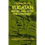 Yucatan Before and After the Conquest
