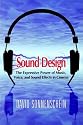 Sound Design: The Expressive Power of Music, Voice and Sound Effects in Cinema