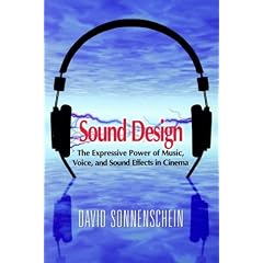 Sound Design: The Expressive Power of Music, Voice and Sound Effects in Cinema