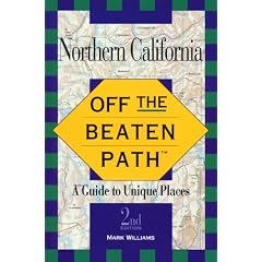 Northern California-Off the Beaten Path: A Guide to Unique Places (Off the Beaten Path)