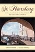 St. Petersburg: Russia's Window to the Future, The First Three Centuries