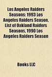 Los Angeles Raiders Seasons: 1993 Los Angeles Raiders Season, List of Oakland Raiders Seasons, 1990 Los Angeles Raiders Season