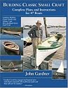 Building Classic Small Craft : Complete Plans and Instructions for 47 Boats