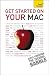 Get Started on Your Mac: A Teach Yourself Guide (Teach Yourself: Computers)
