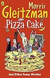 Pizza cake and other funny stories