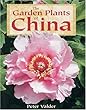 The garden plants of China / Peter Valder