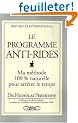 Le Programme anti-rides : Mon programme 100% naturel pour arr�ter le temps