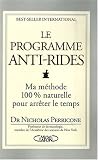 Le Programme anti-rides : Mon programme 100% naturel pour arrêter le temps Le Programme anti-rides : Mon programme 100% naturel pour arrêter le temps