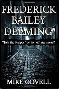 Frederick Bailey Deeming Jack The Ripper Or Something Worse? Amazon