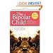 The Bipolar Child: The Definitive and Reassuring Guide to Childhood's Most Misunderstood Disorder, Third Edition