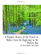 A Popular History of the Church in Wales; From the Beginning to the Present Day