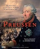 Preu&szlig;en: Aufstieg und Fall einer Gro&szlig;macht - Michael Epkenhans