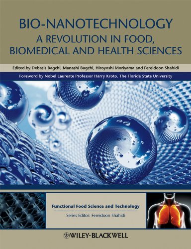 Bio-Nanotechnology: A Revolution in Food, Biomedical and Health Sciences (Hui: Food Science and Technology)