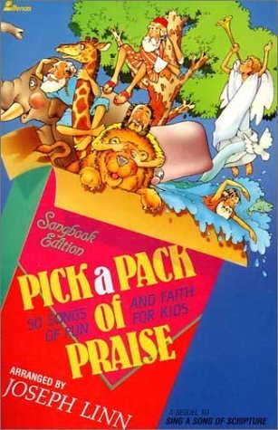 Pick a Pack of Praise: 50 Songs of Fun and Faith for Kids Songbook Edition by Joseph Linn (1988-11-01)