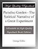 Paradise Garden - The Satirical Narrative of a Great Experiment