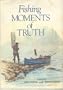 Fishing moments of truth
