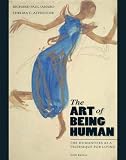 The Art of Being Human: The Humanities as a Technique for Living (10th Edition)