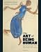 The Art of Being Human: The Humanities as a Technique for Living