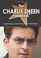 The Charlie Sheen Handbook - Everything you need to know about Charlie Sheen