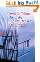 Die Liebe und ihr Henker & andere Geschichten aus der Psychotherapie