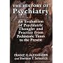 The History of Psychiatry: An Evaluation of Psychiatric Thought and Practice from Prehistoric Times to the Present (Master Work Series)