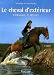 Le cheval d'exterieur : L'eduquer, le dresser