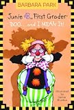 Junie B., First Grader: BOO...and I MEAN It!