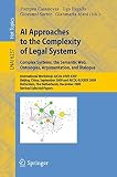 AI approaches to the complexity of legal systems : International Workshops AICOL-I/IVR-XXIV, Beijing, China, September 19, 2009 and AICOL-II/JURIX 2009, Rotterdam, The Netherlands, December 16, 2009 :