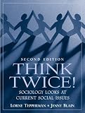 Think Twice! Sociology Looks at Current Social Issues (2nd Edition)