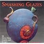 Smashing Glazes