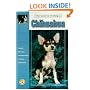 Guide to Owning a Chihuahua: Puppy Care, Grooming, Training, History, Health, Breed Standard (Re Dog Series)