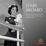 Stars aboard : celebrities of yesteryear who travelled Cunard Line during the golden age of transatlantic travel