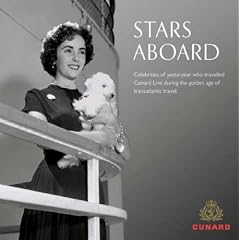 Stars Aboard: Celebrities of Yesteryear Who Travelled Cunard Line During the Golden Age of Transatlantic Travel