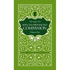 The Affected Provincial's Companion, Vol. I