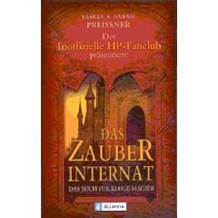 Das Zauberinternat. Das Buch f�r kluge Magier.
