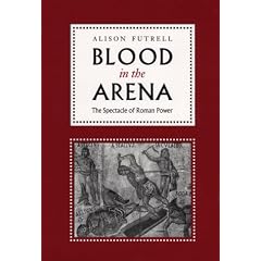 Blood in the Arena: The Spectacle of Roman Power