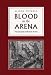 Blood in the Arena: The Spectacle of Roman Power