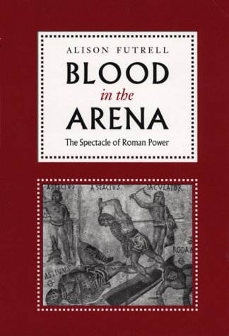 Blood in the Arena: The Spectacle of Roman Power