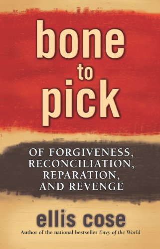 Bone to Pick: Of Forgiveness, Reconciliation, Reparation, and Revenge