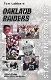 Stadium Stories: Oakland Raiders: Colorful Tales of the Silver and Black