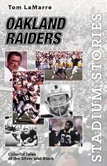 Stadium Stories: Oakland Raiders: Colorful Tales of the Silver and Black
