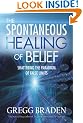 The Spontaneous Healing Of Belief: Shattering The Paradigm Of False Limits