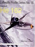 The Luftwaffe Profile Series No.16: Heinkel He 162