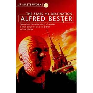 The Stars My Destination (S.F.Masterworks) by Alfred Bester