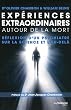 Exp�riences extraordinaires autour de la mort : R�flexion d'un psychiatre sur la science et l'au-del�