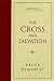 Books : The Cross and Salvation: Foundations of Evangelical Theology : The Doctrine of Salvation (Foundations of Evangelical Theology)