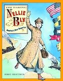 The Daring Nellie Bly: Americas Star Reporter